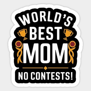 World's best mom no contest Sticker
